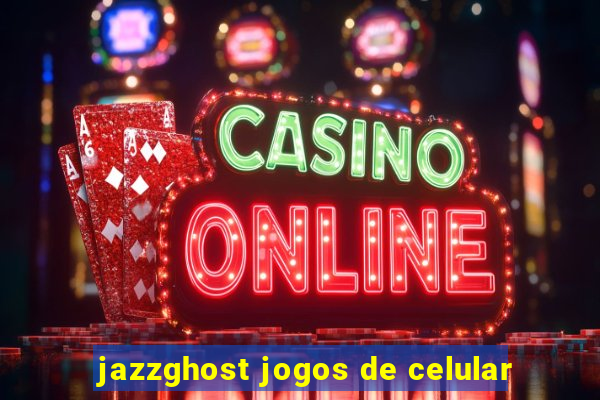 jazzghost jogos de celular